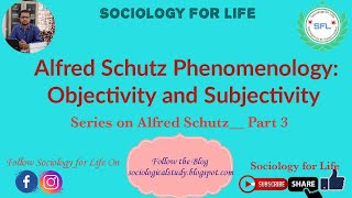 Alfred Schutz Phenomenology Objectivity and Subjectivity PhenomenologySociology for life [upl. by Dobb]