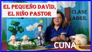 CUNAEL PEQUEÑO DAVID EL NIÑO PASTOR CLASE MES DE ABRIL MINISTERIO INFANTIL [upl. by Colston]