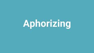 Aphorizing Meaning and Pronunciation [upl. by Caralie97]