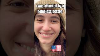 I was attacked by a homeless person [upl. by Romie528]