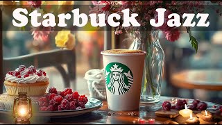 🎼Starbuck Jazz 2024 스타벅스 매장음악☘️실시간 음악 ♥️ 매장음악 광고없는 🎧 週末の朝カフェBGM 🌹 STARBUCKS Soothing Jazz [upl. by Esetal]