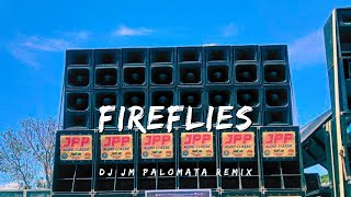 FIREFLIES SLOW REMIX 2024 DJ JM PALOMATA REMIX BANTRES MUSIC PRODUCTION TEAM BANTRES [upl. by Eetnom152]