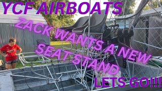 YCF AIRBOATS ZACK WANTS NEW SEAT STAND FOR THE GO435 [upl. by Packston637]