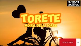 Moira Dela Torre  Torete Lyrics [upl. by Imogene49]