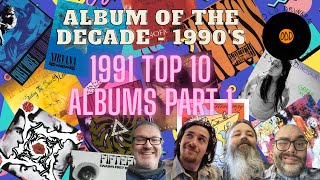 Album of the Decade  1990s 1991 Top 10 Albums Part 1 [upl. by Naesyar200]