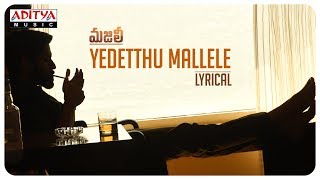 Yedetthu Mallele Lyrical  MAJILI Songs  Naga Chaitanya Samantha Divyansha Kaushik [upl. by Buckels]