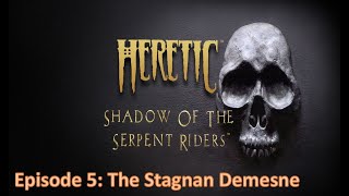 Heretic  Episode 5 The Stagnan Demesne [upl. by Shawna]