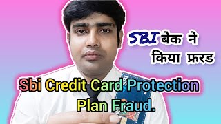 Sbi Credit CardCard Protection Plan FraudPlease dont Active This Plan [upl. by Annet249]