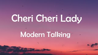 Modern Talking Cheri Cheri Lady Lyrics [upl. by Cathyleen370]