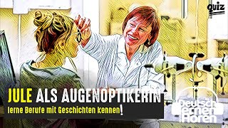 743 Jule als Augenoptikerin  Deutsch lernen durch Hören DldH Deutsch lernen mit Geschichten [upl. by Amador]