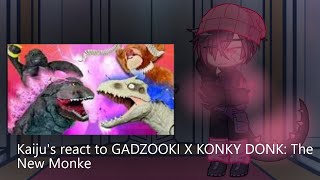 Kaijus react to GADZOOKI X KONKY DONK The New Monke [upl. by Lena486]