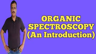 ORGANIC SPECTROSCOPY  An Introduction [upl. by Afton574]