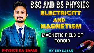 Magnetic field of Toroid  Electricity and magnetism  lecture 6  BSc and BS physics [upl. by Imtiaz]