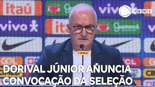 Dorival Júnior anuncia convocação da Seleção Brasileira [upl. by Heath902]