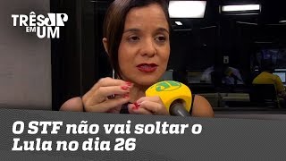 Vera Magalhães quotO STF não vai soltar o Lula no dia 26quot [upl. by Purse]