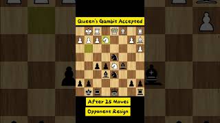 Queens Gambit Accepted After 25 Moves Opponent Resign  chess [upl. by Couture]