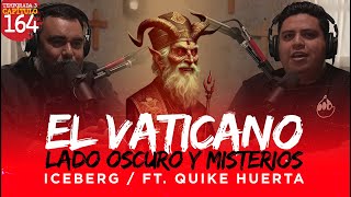 164  El Lado Oscuro del VATICANO y sus Misterios  ICEBERG [upl. by Imre]