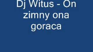 Dj Witus  On zimny ona goraca [upl. by Aissat]