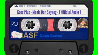 Koes Plus  Manis Dan Sayang   Official Audio [upl. by Ailemaj]