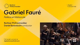 Fauré quotPelléas et Mélisandequot  Barenboim · Berliner Philharmoniker [upl. by Sidoney]