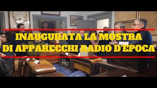 Inaugurata la mostra di apparecchi radio depoca 2024 [upl. by Lauree]