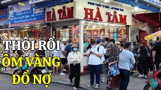 Thôi Rồi RỚT GIÁ THÊ THẢM ÔM VÀNG ĐỔ NỢ GIÁ ĐÔ LA TĂNG TỚI NÓC VIỆT KIỀU NHỚ ẨM THỰC CHỢ BẾN THÀNH [upl. by Yasnil]