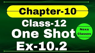 One Shot Ex 102 Class12  Chapter 10  Class 12 One Shot Ex 102 Math  Ex 102 Class12 in One Shot [upl. by Aisel]