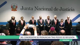 Nacional  JNJ Congresistas se pronuncian tras pedido de reflexión por Dina Boluarte [upl. by Eidok]