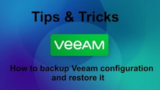 Veeam 12 Tips amp Tricks  How to backup Veeam configuration and Restore it [upl. by Anitteb]