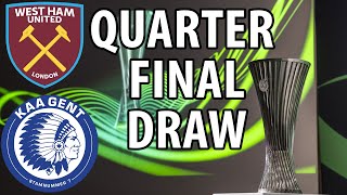 West Ham Draw Gent Europa Conference Quarter Final amp Semi Final Draw Reaction [upl. by Wills968]