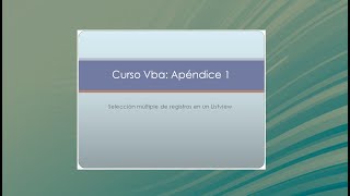 Curso Vba Excel y gestión de datos  Apéndice 1 Selección múltiple de registros en un Listview [upl. by Llerdnad632]