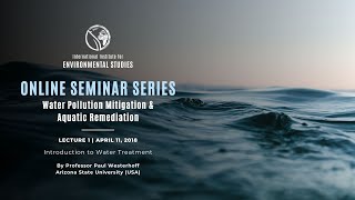 Water 2018  Lecture 1 Introduction to Water Treatment Paul Westerhoff ASU [upl. by Amathist]