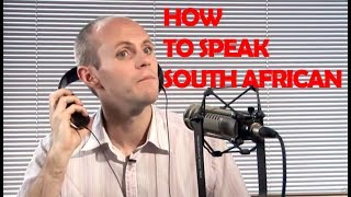 How To Speak With A South African Accent [upl. by Reviel]