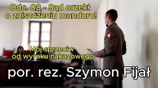 quotPOLSKA WRÓCIquot Odc 08 Sąd orzekł o zniszczeniu mojego munduru Mój sprzeciw od wyroku nakazowego [upl. by Onez]