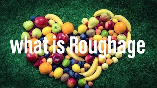 what is roughage [upl. by Maag]