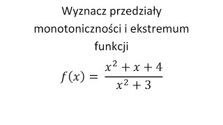 Wyznacz przedziały monotoniczności i ekstrema funkcji cz5 [upl. by Dyke]