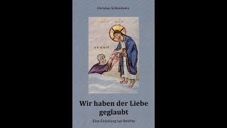 Wir haben der Liebe geglaubt – Eine Einladung zur Beichte mit Pfarrer Christian Schlindwein [upl. by Salinas]