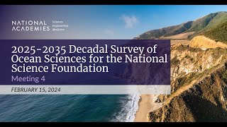 20252035 Decadal Survey of Ocean Sciences for the National Science Foundation Meeting 4 Day 1 [upl. by Naejarual326]