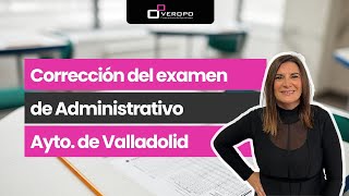 Corrección del examen de Administrativo Ayuntamiento Valladolid 🙌😎 [upl. by Vigor]