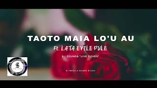 TAOTO MAIA LOU AU LIVE COVER  LATA EVILE PULE SI ZOUNDS OFFICIAL AUDIO 2024 [upl. by Ainez]