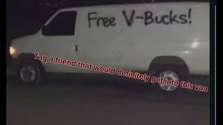 Free vbucks van [upl. by Weisbrodt]