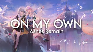 Ashes Remain  On My Own Nightcore [upl. by Trilly257]