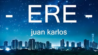 ERE by Juan Karlos Lyrics  Acoustic Guitar Karaoke  Clean Version [upl. by Doug]