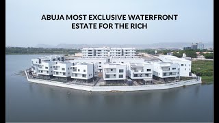 Inside Abuja Most Exclusive Waterfront Estate For the Rich [upl. by Culbert]