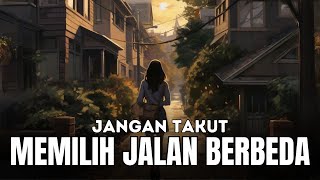 JANGAN TAKUT BERBEDA DARI KEBANYAKAN ORANG  MOTIVASI HIDUP [upl. by Nick]