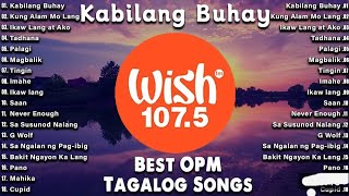 Best Of Wish 1075 Songs New Playlist 2024 With Lyrics Kabilang Buhay Kung Alam Mo Lang Tadhana [upl. by Madeline]