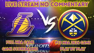 o Nuggets vs Lakers  irl game nba 2k24 scoreboard etc Live  o [upl. by Marquita]