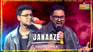 Janaaze  GAUSH Shen B  MTV Hustle 03 REPRESENT [upl. by Zendah]