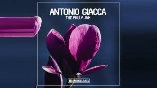 Antonio Giacca  The Philly Jam OUT NOW [upl. by Bettencourt]