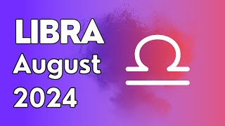 Libra August 2024 Monthly Tarot Reading [upl. by Sirkin]